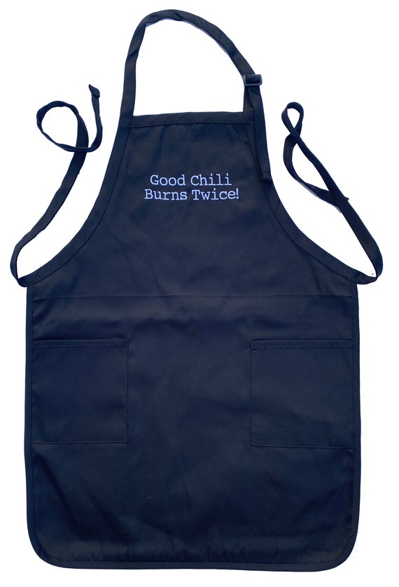 Good Chili Burns Twice (Adult Apron) Available in Colors too.