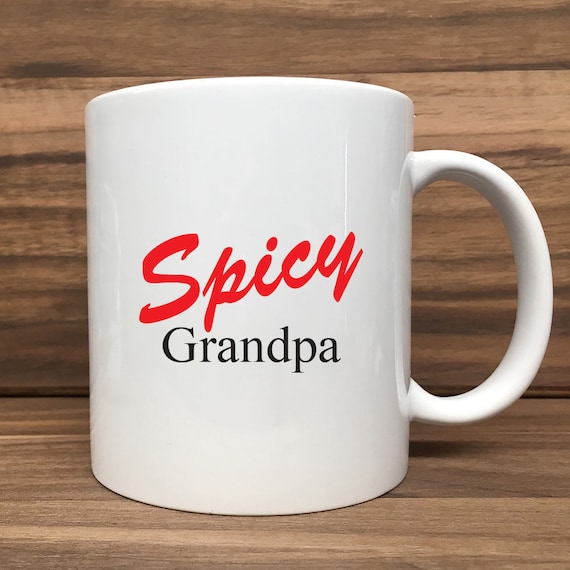 Coffee Mug - Spicy Grandpa - Double Sided Printing 11 oz Mug