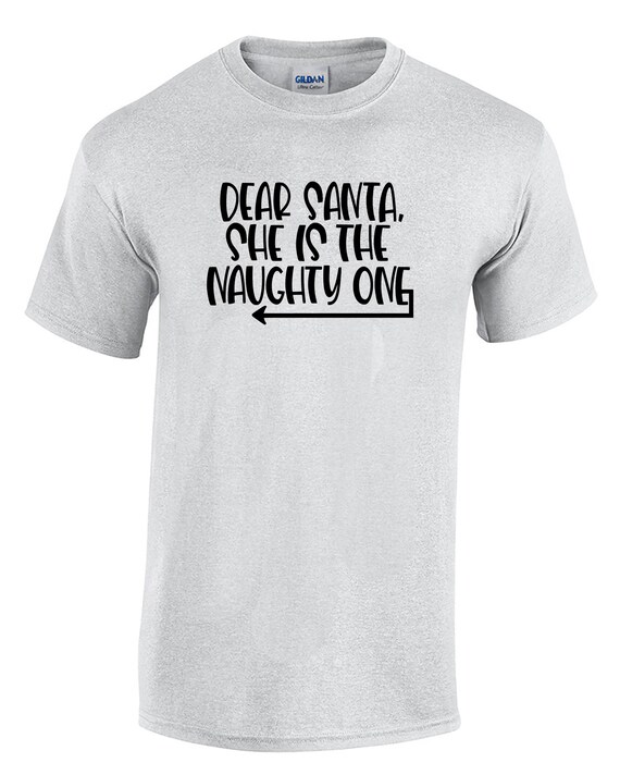 Dear Santa, She or He is the Naughy One.  (Mens T-Shirt)