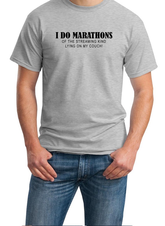 I Do Marathons of the Streaming Kind Lying on my Couch - Men's T-shirt