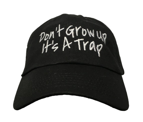 Don't Grow Up, It's A Trap (Polo Style Ball Black with White Stitching)