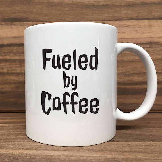 Coffee Mug - Fuelled by Coffee - Double Sided Printing 11 oz Mug