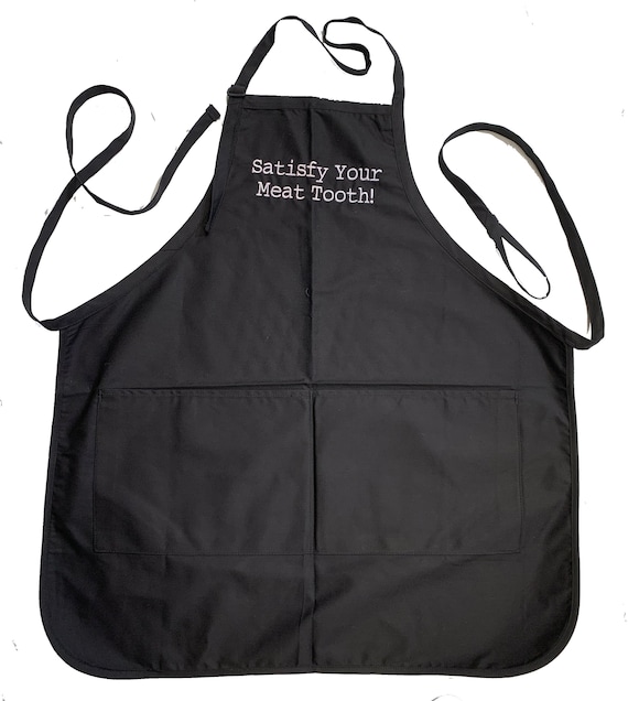 Satisfy your Meat Tooth(Adult Apron) Available in Colors too.