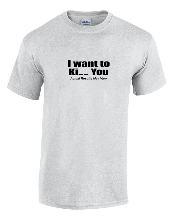 I Wank to Ki__ You, Actual Results May Vary  (Mens T-Shirt)