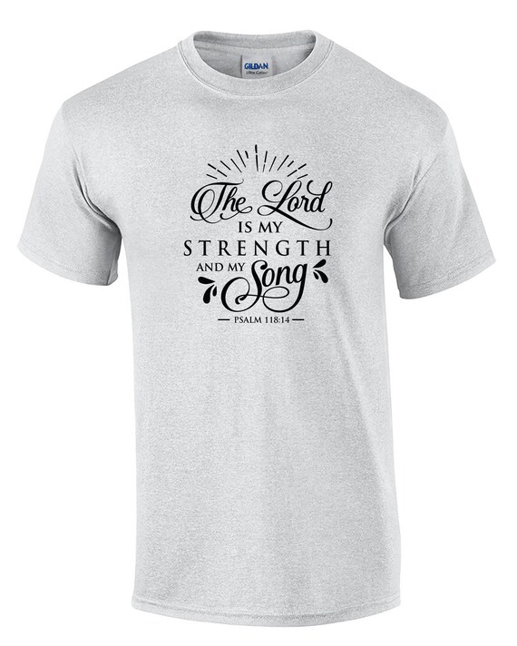 The Lord is my Stength and my Song (T-Shirt)