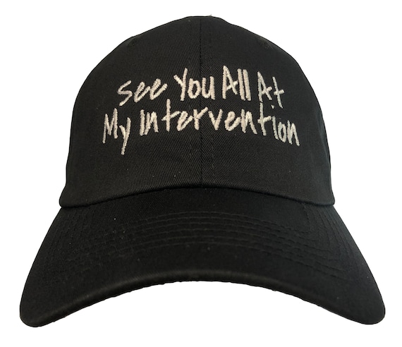 See You All At My Intervention (Polo Style Ball Cap - Black with White Stitching