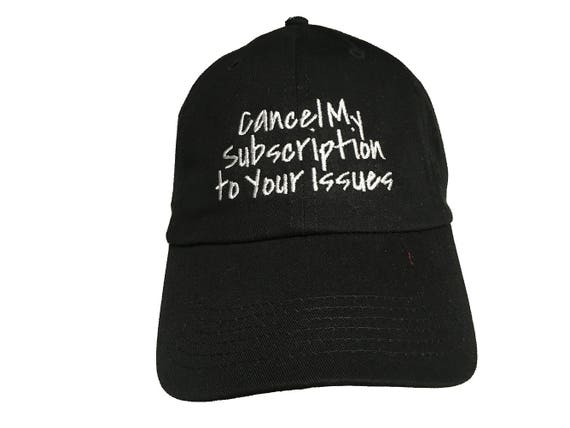 Cancel My Subscription to Your Issues (Polo Style Ball Cap - Black)