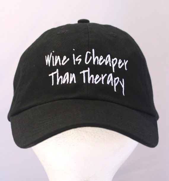 Wine is Cheaper Than Therapy - Polo Style Ball Cap (available in different colors)