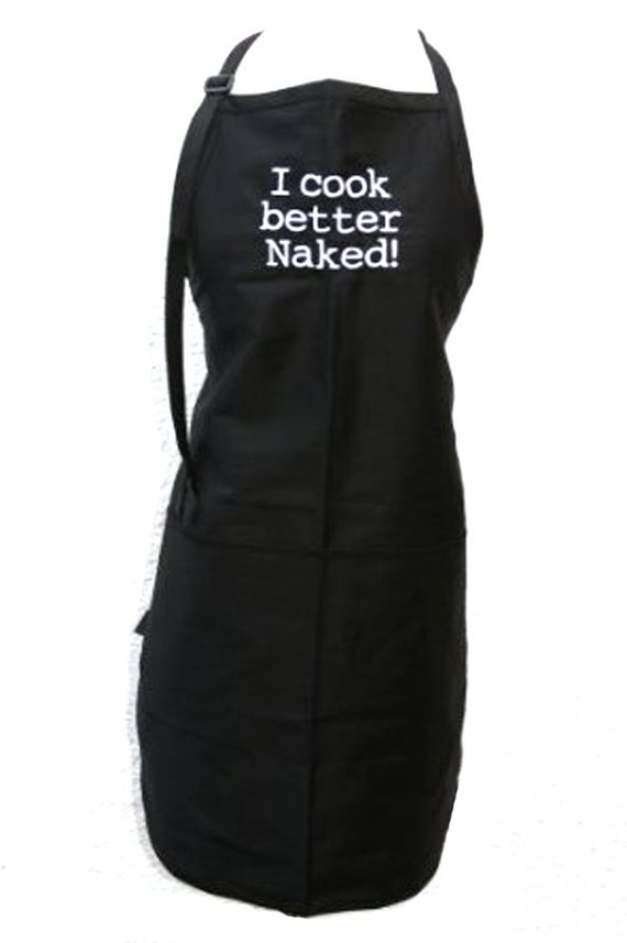 I cook better Naked (Adult Apron) Available in Colors too