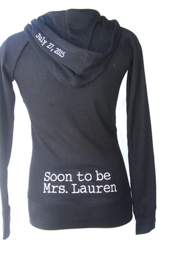 Soon to be Mrs. (Your Name) Custom Personalized Embroidered Thermal Hoodie