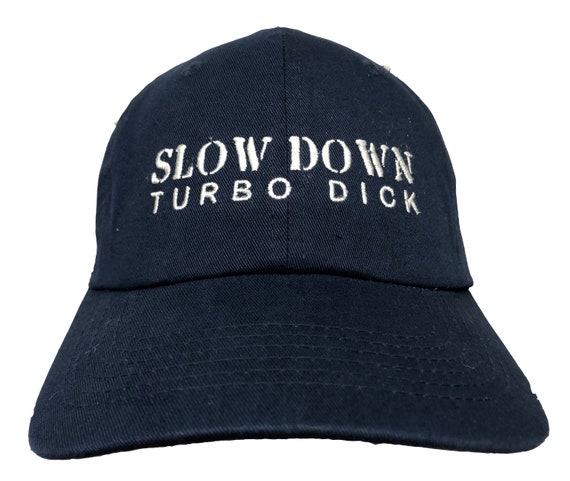 Slow Down Turbo Dick (Polo Style Ball Various Colors with White Stitching)