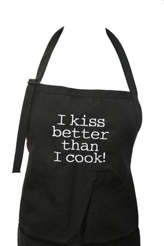 I kiss better than I cook! (Adult Apron)