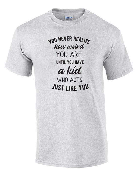 You Never Realize How Weird You Are Until... - Mens T-Shirt (Ash Gray or White)