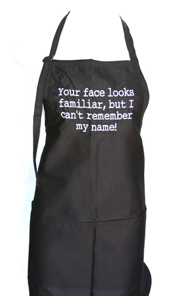 Your face looks familiar, but I can't remember my name! (Adult Apron)