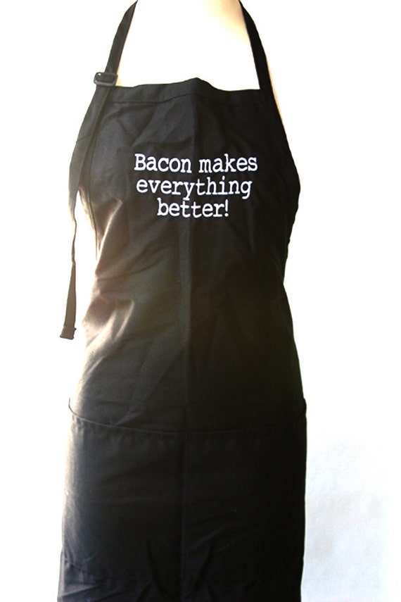 Bacon makes everything better! (Adult Apron in various colors)