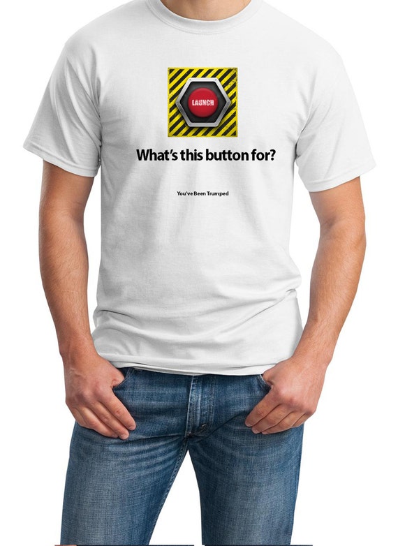 What's this button for? (You've Been Trumped) Mens White T-shirt