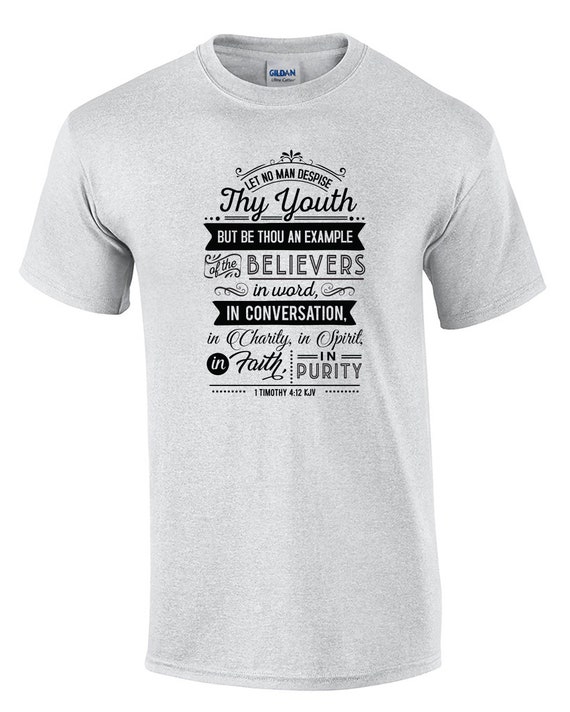 Let no Man Despise Thy Youth... (T-Shirt)