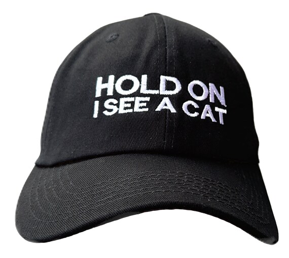 Hold On I See a Cat (Polo Style Ball Cap available in various colors)