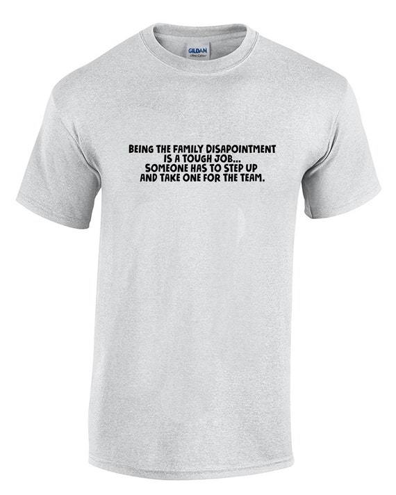 Being the Family Disapointment is a tough job... (Mens T-Shirt)