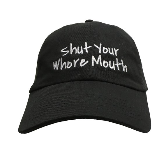 Shut Your Whore Mouth (Polo Style Ball Cap - Black with White Stitching