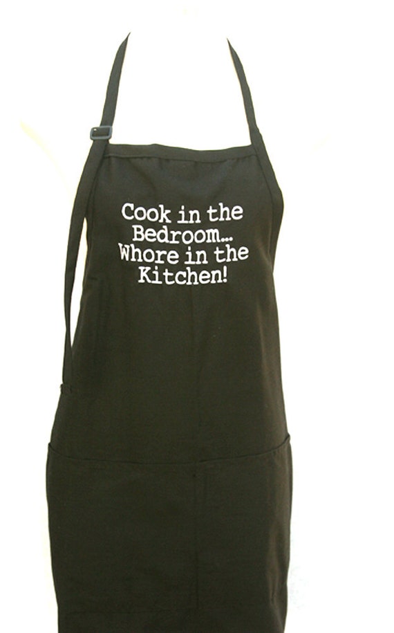 Cook in the Bedroom... Whore in the Kitchen! (Adult Apron)