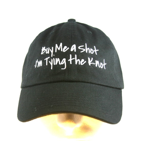 Buy Me a Shot I'm Tying the Knot - Ball Cap (Black with White Stitching)