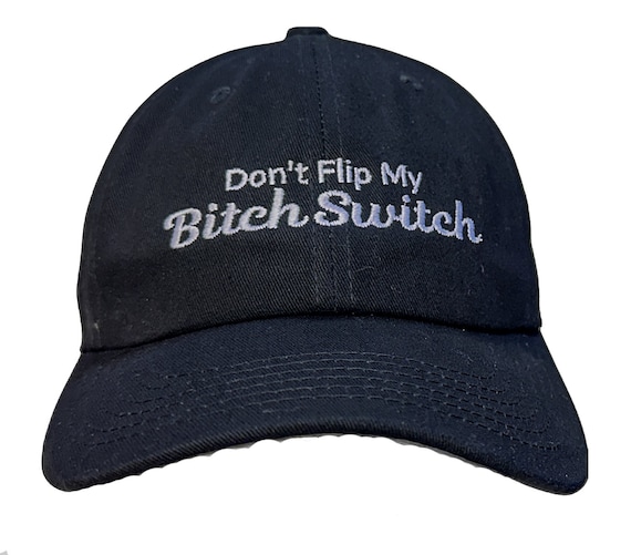 Don't Flip my Bitch Switch (Polo Style Ball vaious colors with White Stitching)
