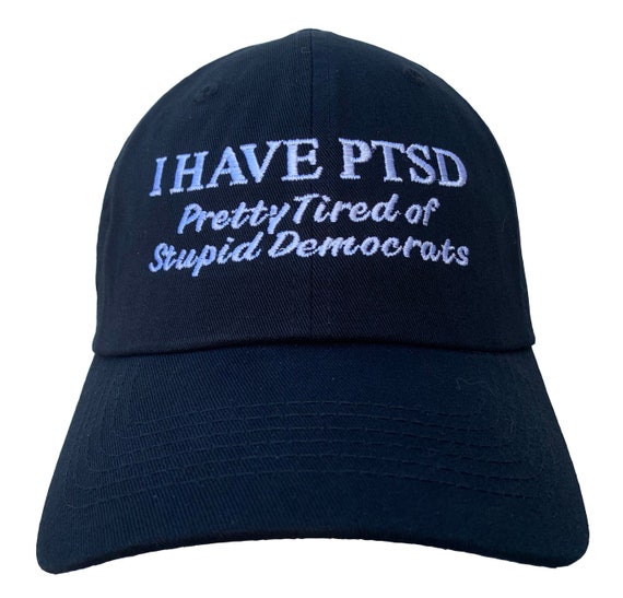 I Have PTSD.... Democrats -  Ball Cap (Black Ball Cap with White Stitching)