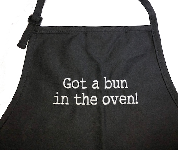 Got a bun in the oven! (Adult Apron) Available in Colors too