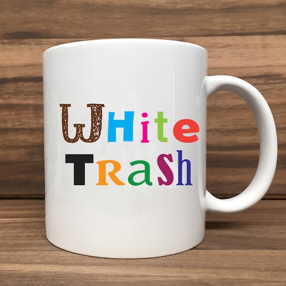 Coffee Mug - White Trash (with Colored Letters) - Double Sided Printing 11 oz Mug