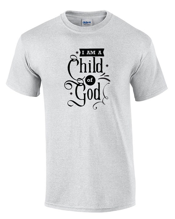 I Am A Child of God (T-Shirt)