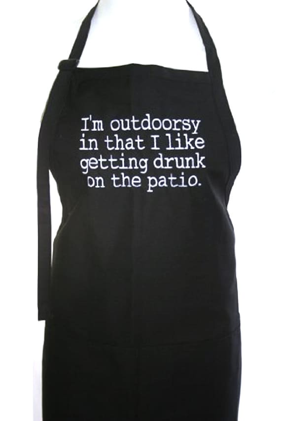 I'm outdoorsy in that I like getting drunk on the patio. (Adult Apron) Available in Colors too