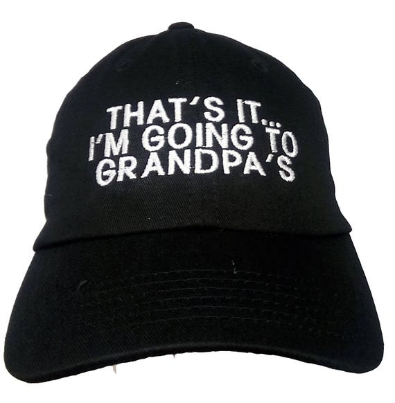 That's It... I'm Going to Grandpa's (Youth Size Dad Cap Polo Style Ball Cap - Black with White Stitching)