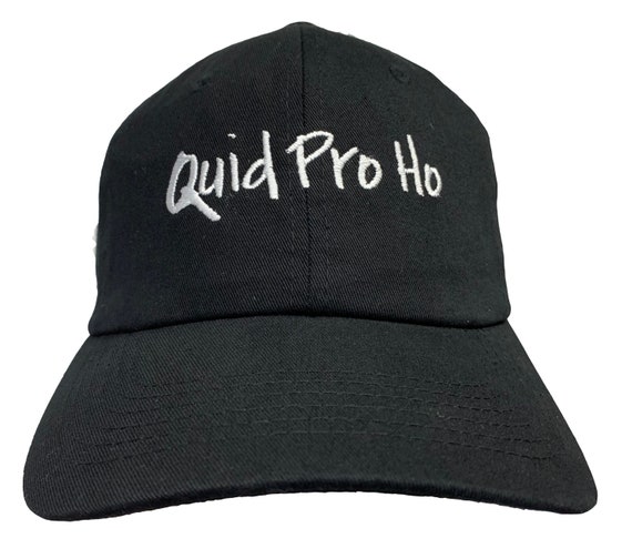 Quid Pro Ho -  Ball Cap (Various Colors with White Stitching)