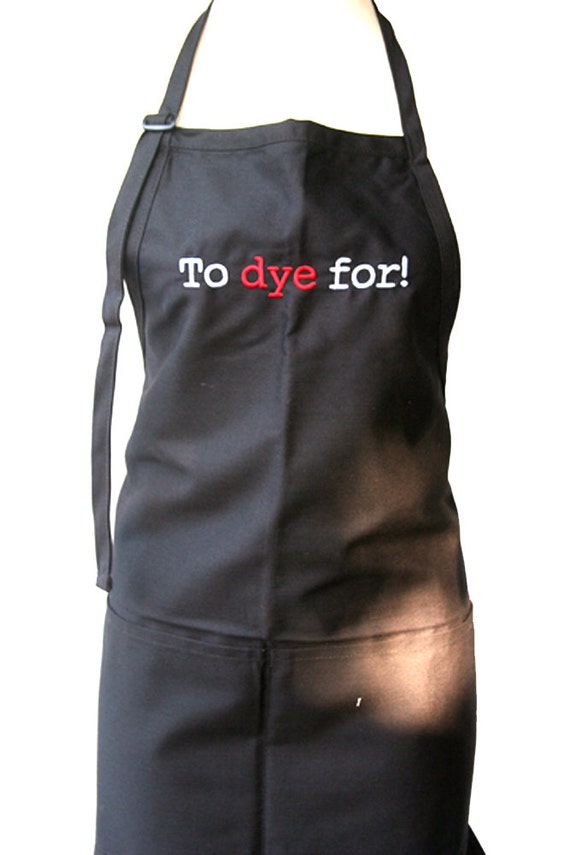 To Dye For! (Adult Apron)