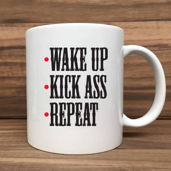 Coffee Mug - Wake Up Kick Ass Repeat - Double Sided Printing 11 oz Mug
