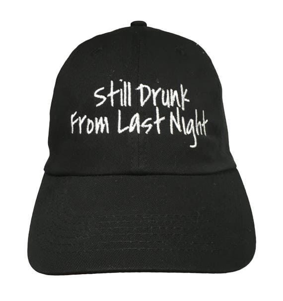 Still Drunk from Last Night - Polo Style Ball Cap (Black with White Stitching)