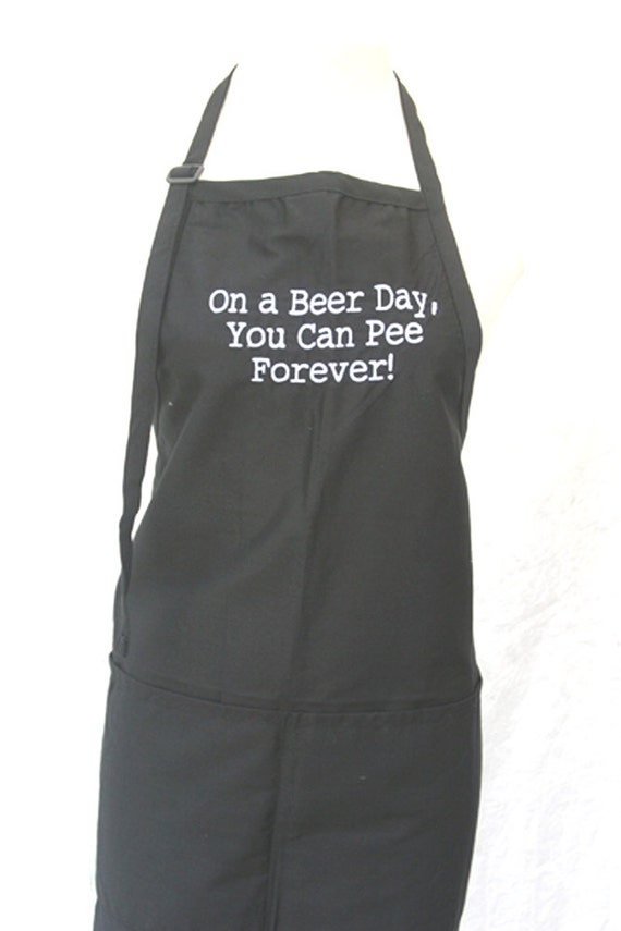 On a Beer Day, You can Pee Forever! (Adult Apron) Available in colors too.