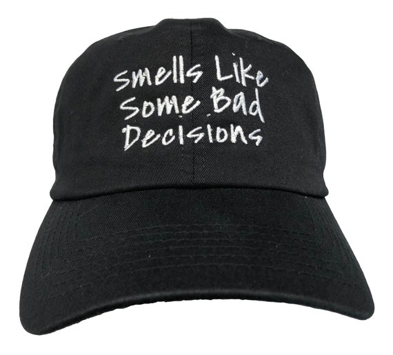 Smells Like Some Bad Decisions - Polo Style Ball Cap (Various Colors with White Stitching)