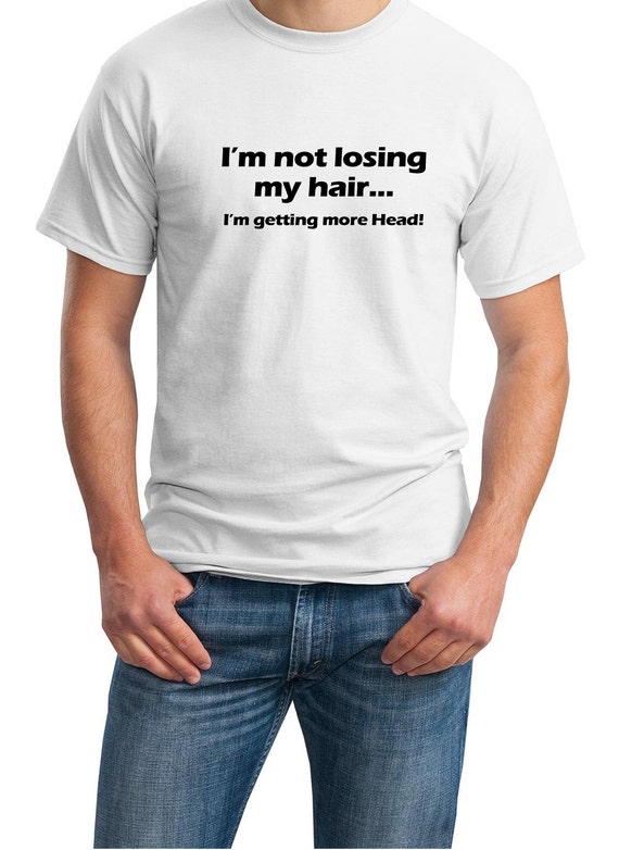 I'm not losing my hair... I getting more head! Men's T-Shirt in White or Ash Gray