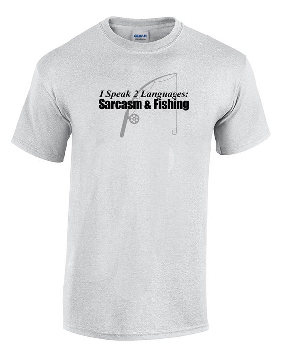 I Speak 2 Languages Sarcasm & Fishing w/ Pole (Ash Gray Mens T-Shirt)