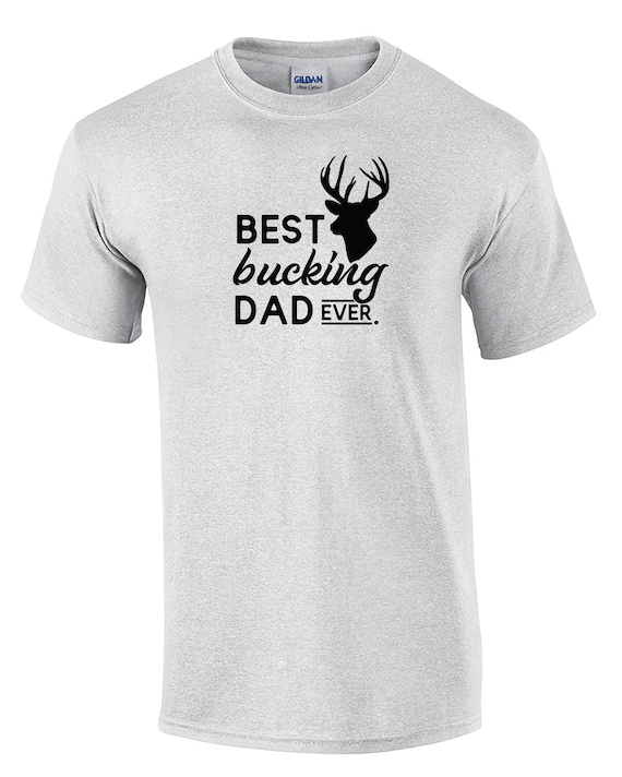 Best Bucking dad Ever (Mens T-Shirt)