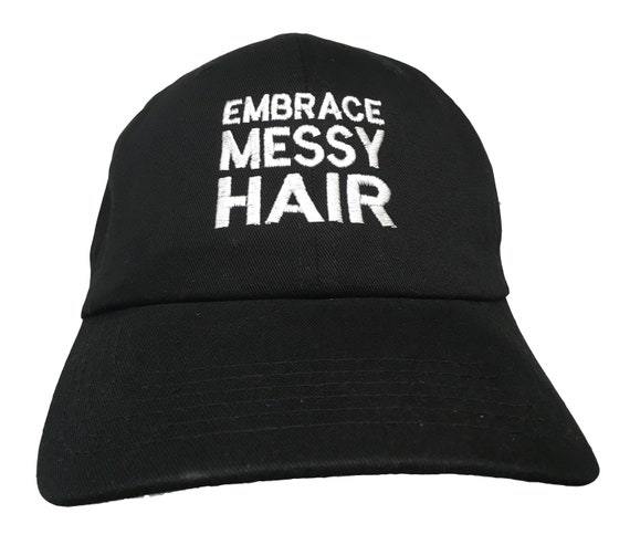 Embrace Messy Hair (Polo Style Ball Cap - Various Colors with White Stitching)