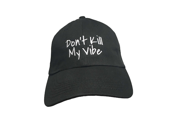 Don't Kill My Vibe - Polo Style Ball Cap (Black with White Stitching)