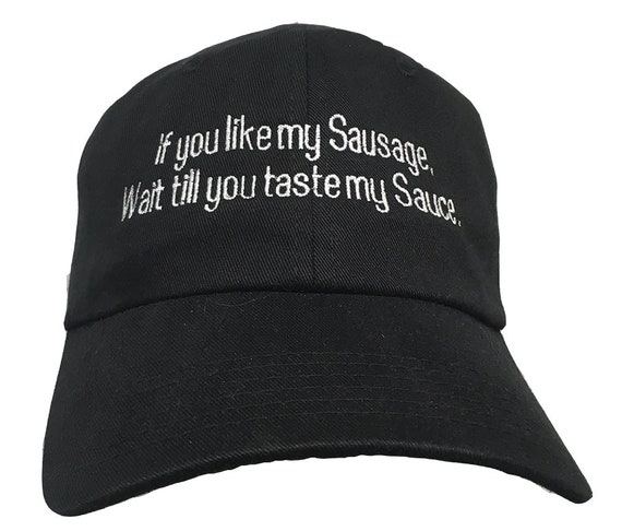 if you like my Sausage, Wait till you taste my Sauce  (Polo Style Ball Various Colors with White Stitching)