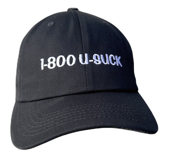 1-800-U-Suck (Polo Style Ball Cap available in various colors)