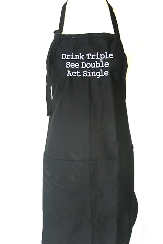 Drink Triple See Double Act Single (Adult Apron)