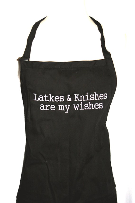 Latkes & Knishes are my wishes (Adult Apron) Available in Colors too