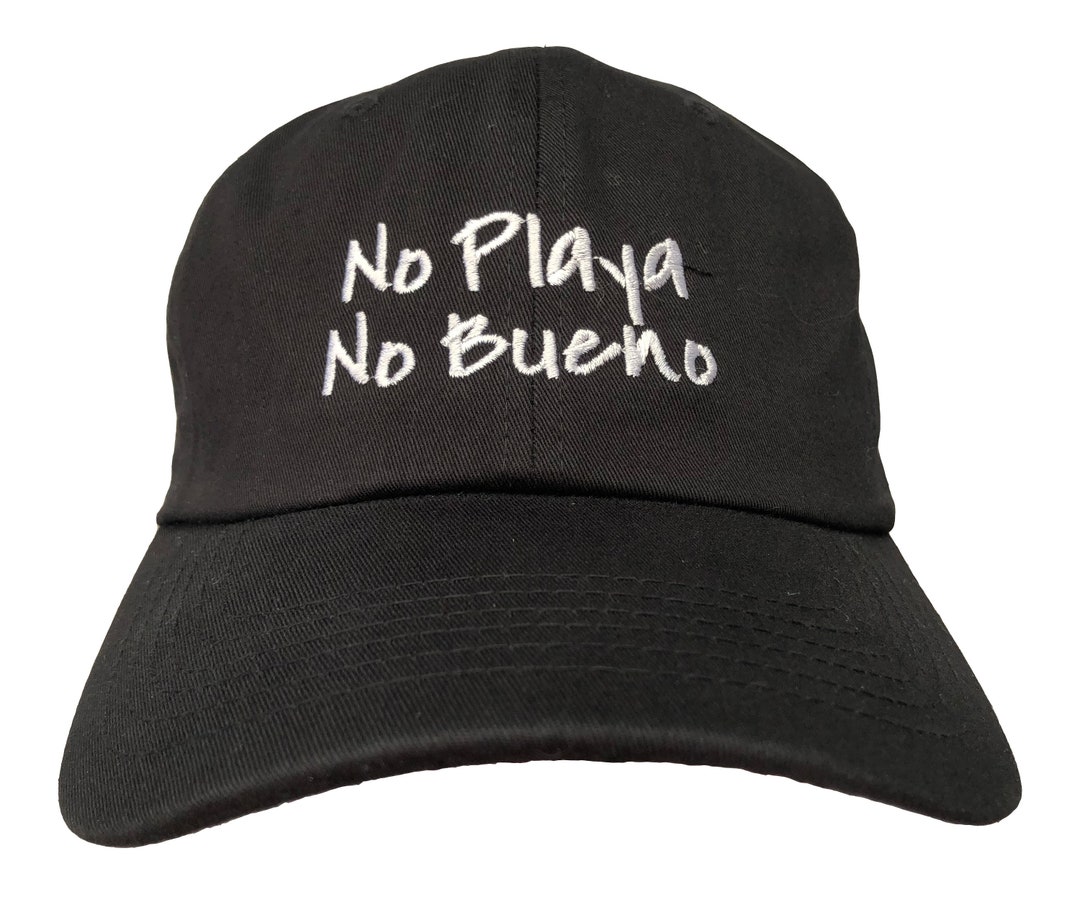No Playa No Bueno (polo Style Ball Cap - Various Colors With White ...