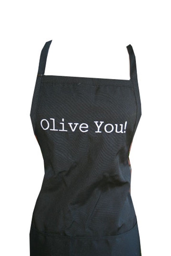 Olive You! (Adult Apron) Available in Colors too